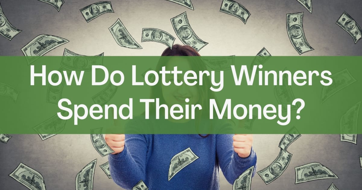 Kā loterijas uzvarētāji tērē savu naudu?