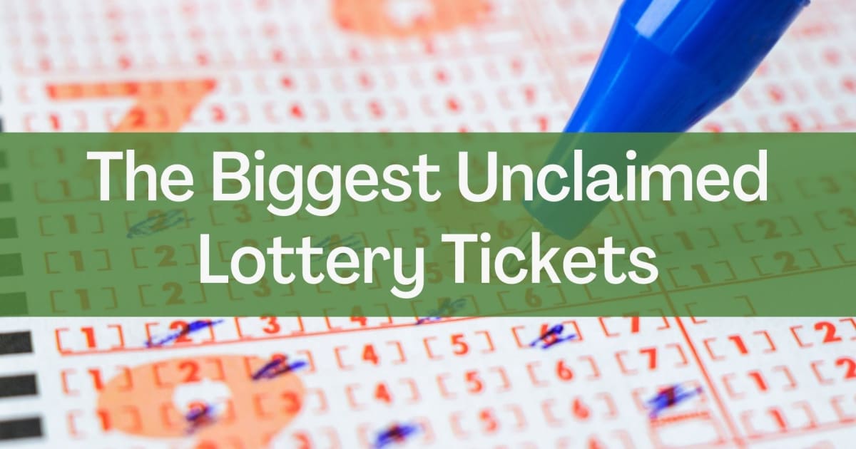 Lielākās nepieprasītās loterijas biļetes