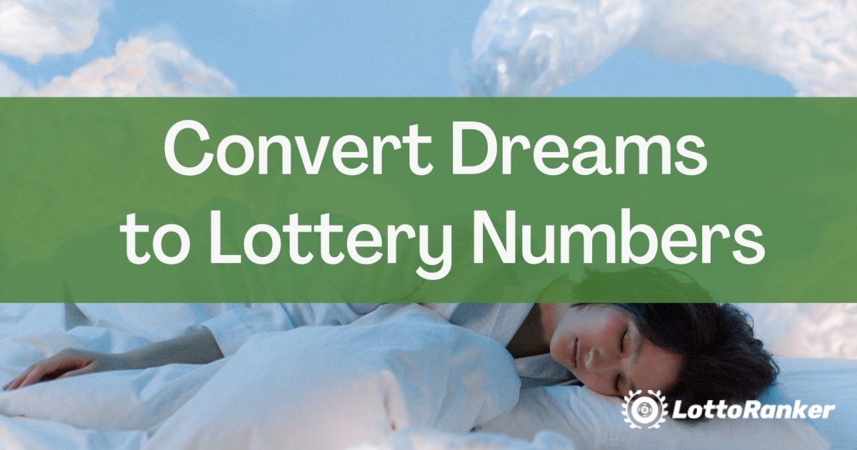 Pārvērtiet sapņus par loterijas skaitļiem