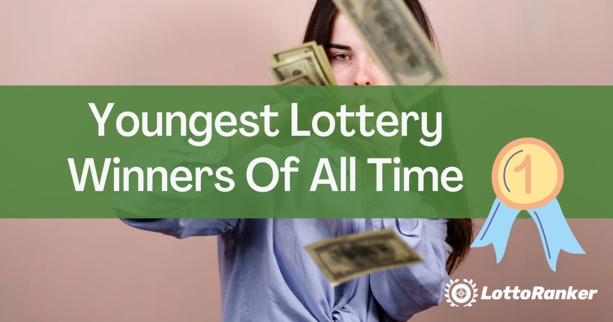 Visu laiku jaunākie loterijas uzvarētāji